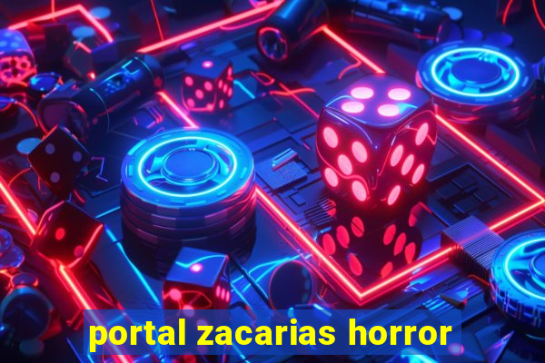 portal zacarias horror